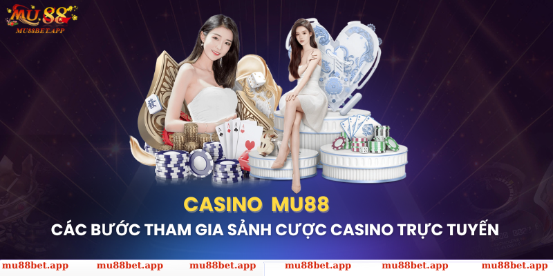 Các bước tham gia sảnh cược casino trực tuyến