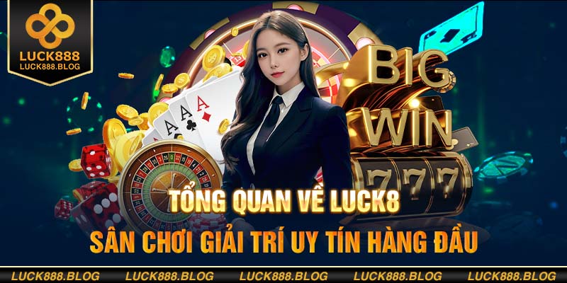 Thông tin giới thiệu về nhà cái Luck8