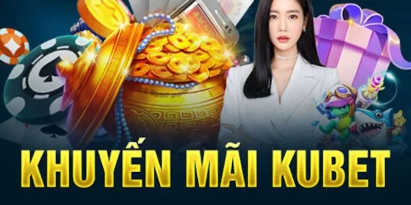 Điều kiện tham gia khuyến mãi Kubet77 bạn cần lưu ý